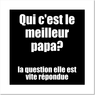 Qui c'est le meilleur papa? / I Love My Dad Posters and Art